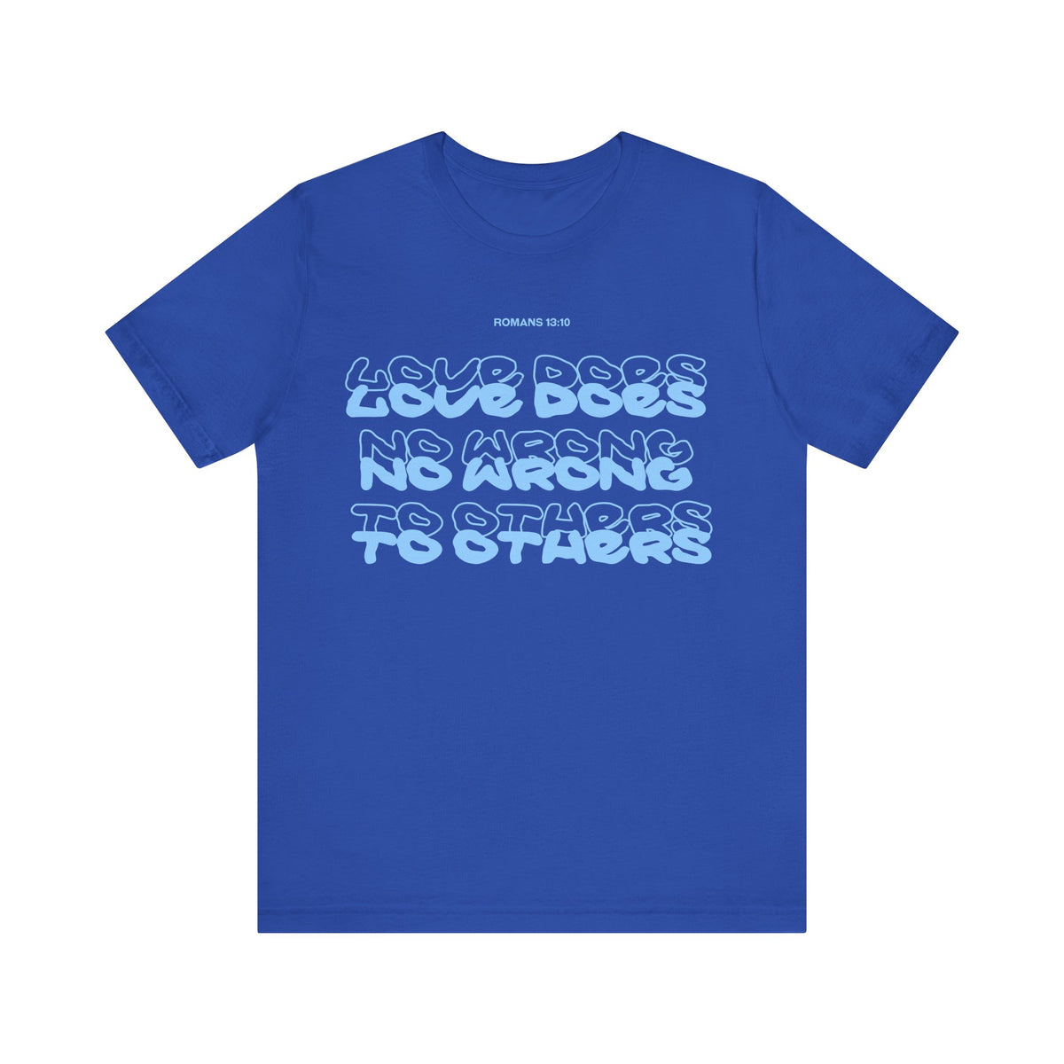 Love Does No Wrong T-Shirt