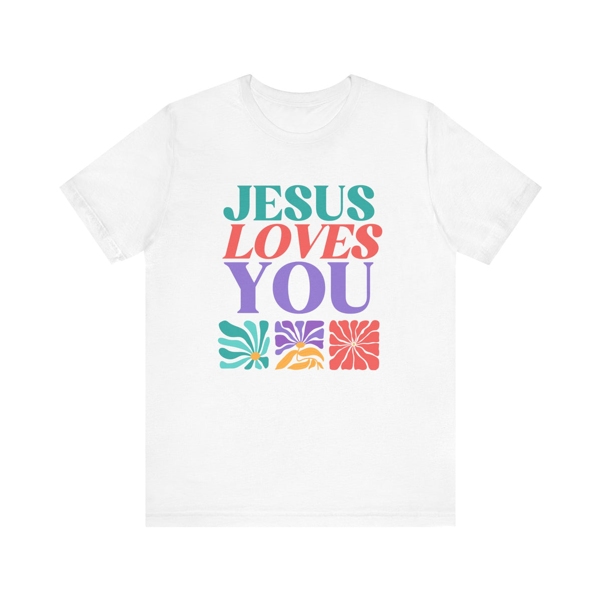 Jesus Loves You T-Shirt