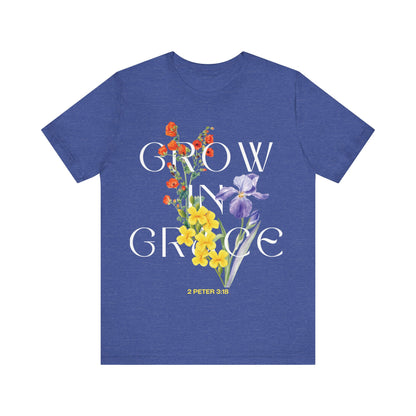 Grow in Grace  T-Shirt