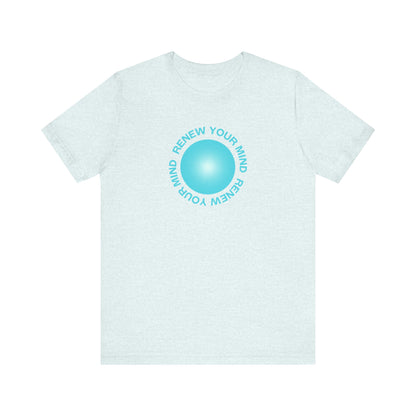Renew Your Mind T-Shirt