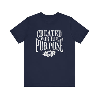 Created for His Purpose T-Shirt