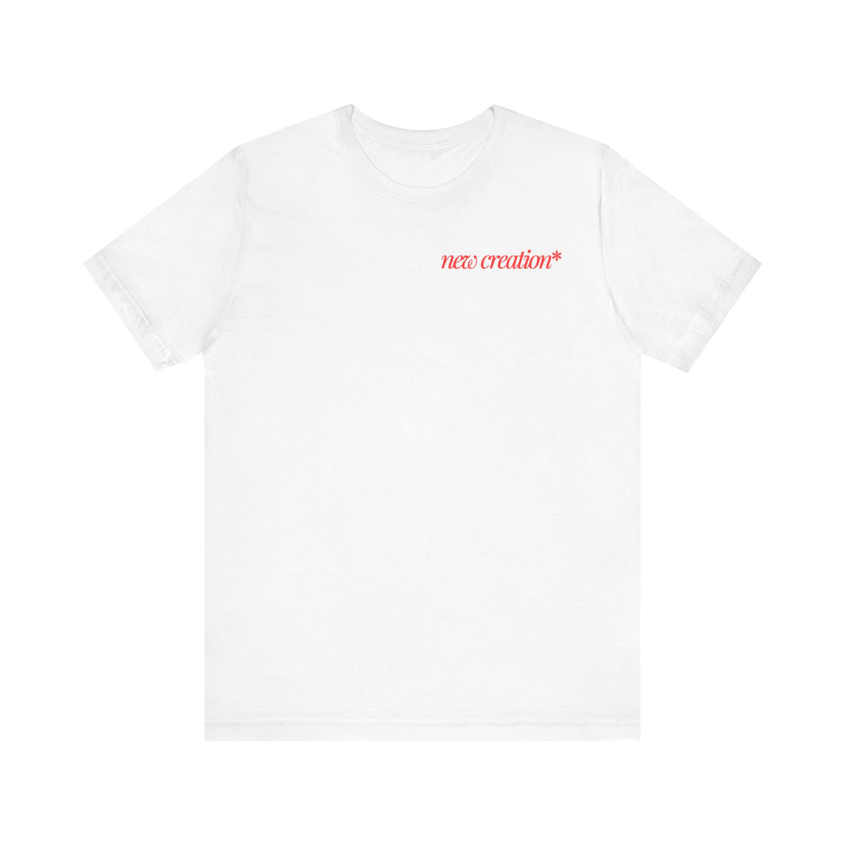 New Creation  2 Corinthians 5:17 T-Shirt