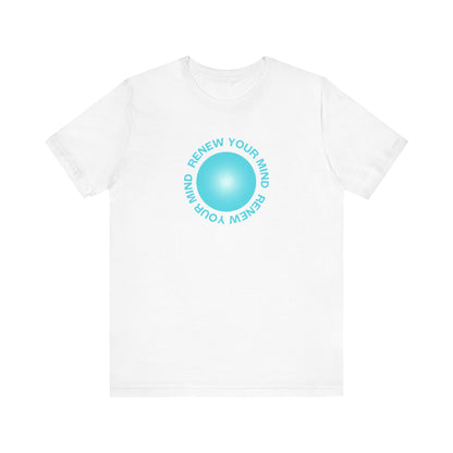 Renew Your Mind T-Shirt