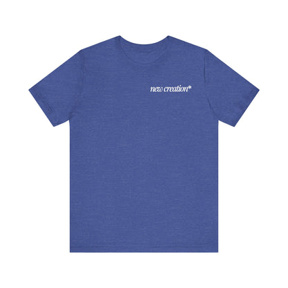 New Creation  2 Corinthians 5:17 T-Shirt
