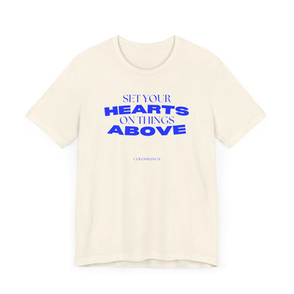 Set Your Hearts on Things Above T-Shirt