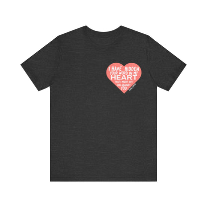 Your Word Have I Hidden Psalm 119:11 T-Shirt