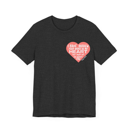 Your Word Have I Hidden Psalm 119:11 T-Shirt