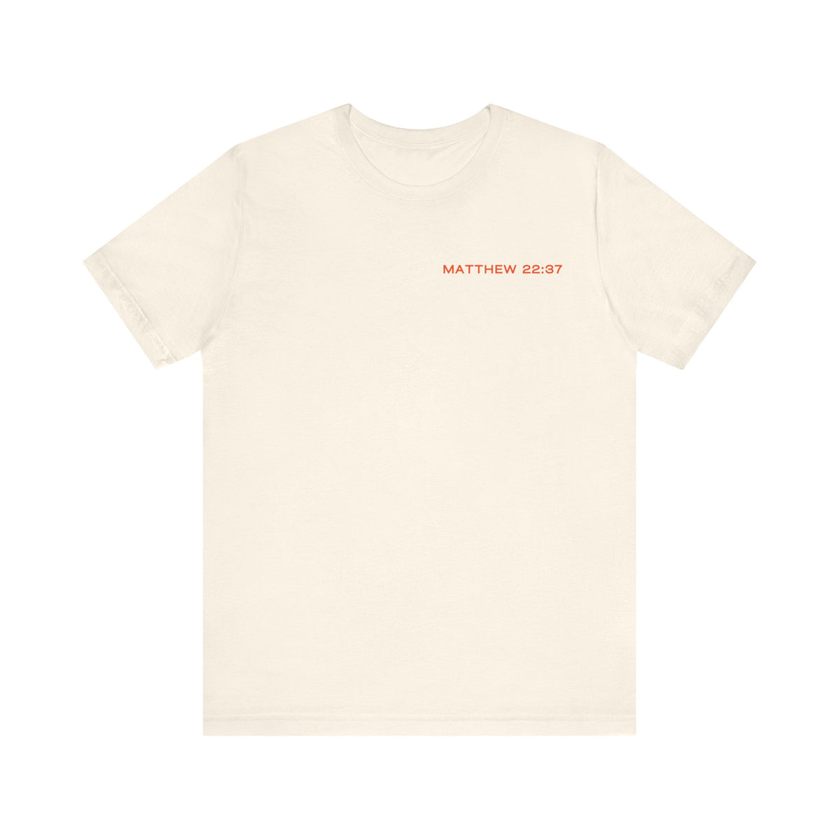 Love the Lord Matthew 22:37 T-Shirt