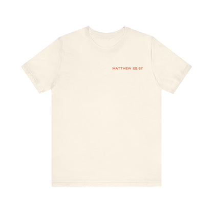Love the Lord Matthew 22:37 T-Shirt