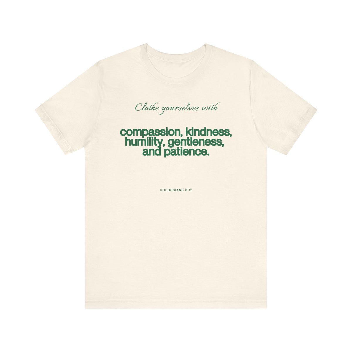 Compassion Kindness Humility Colossians 3:12  T-Shirt