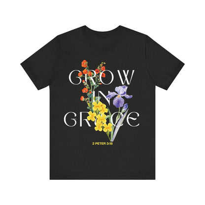 Grow in Grace  T-Shirt