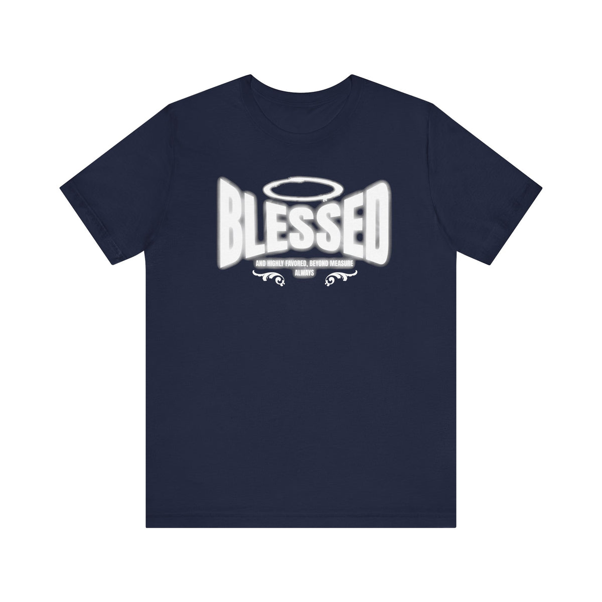 Blessed & Highly Favored T-Shirt