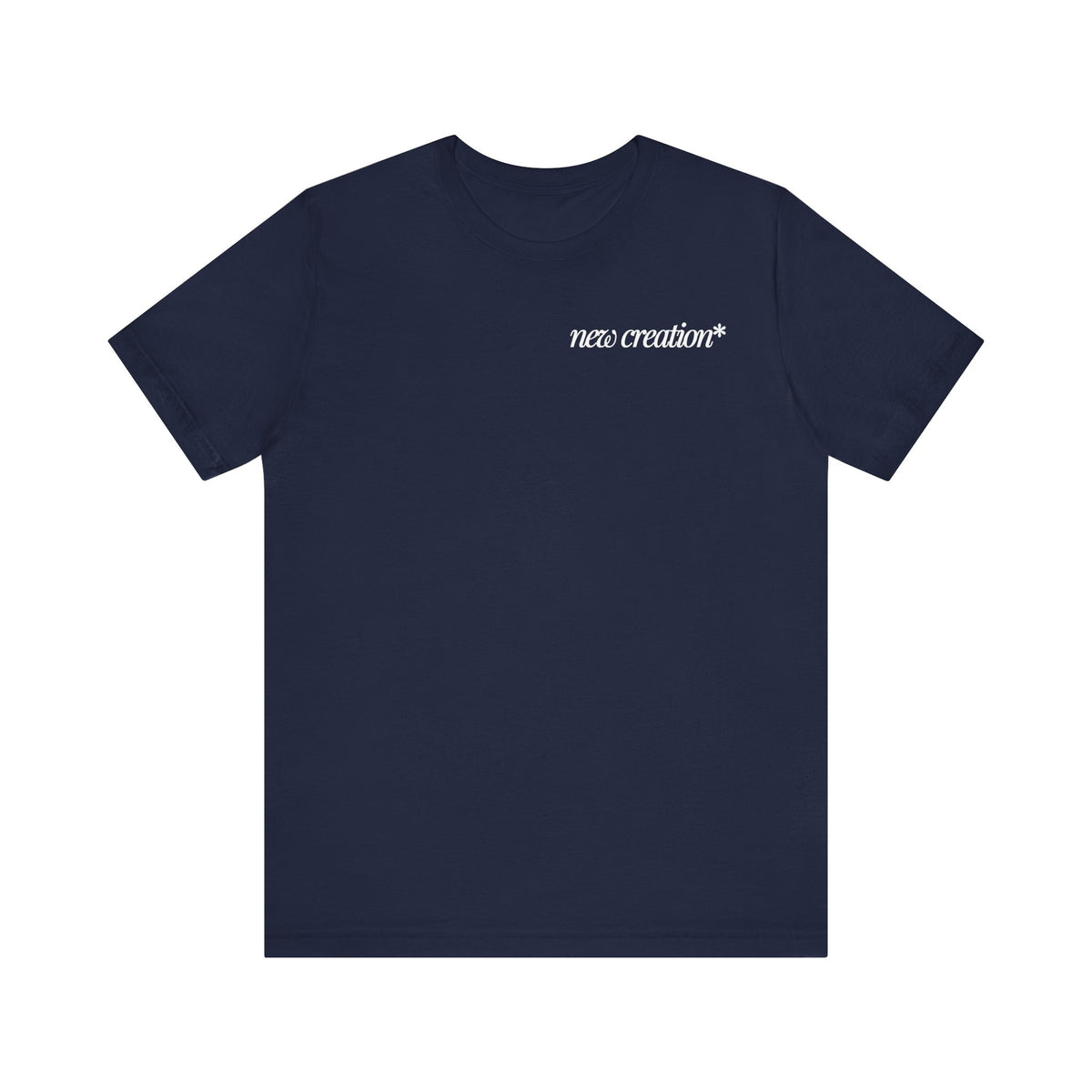 New Creation  2 Corinthians 5:17 T-Shirt