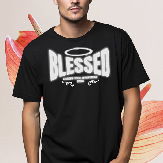 Blessed & Highly Favored T-Shirt