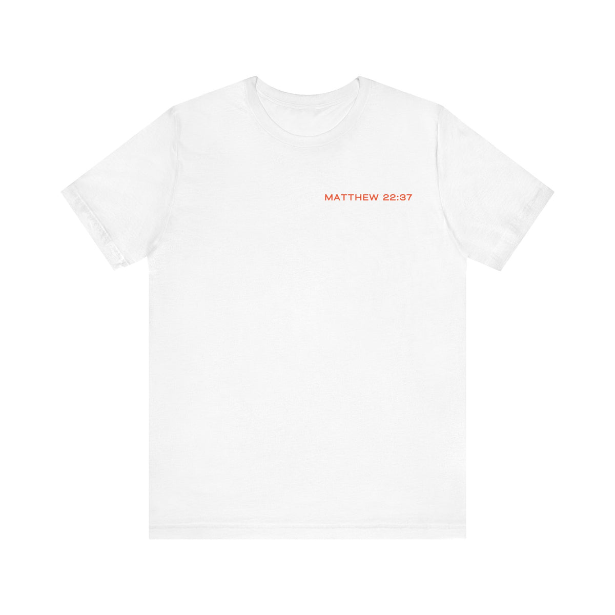 Love the Lord Matthew 22:37 T-Shirt