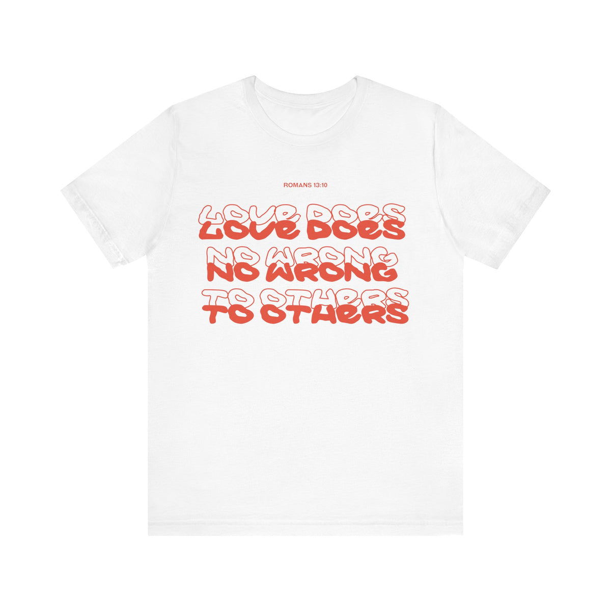 Love Does No Wrong T-Shirt