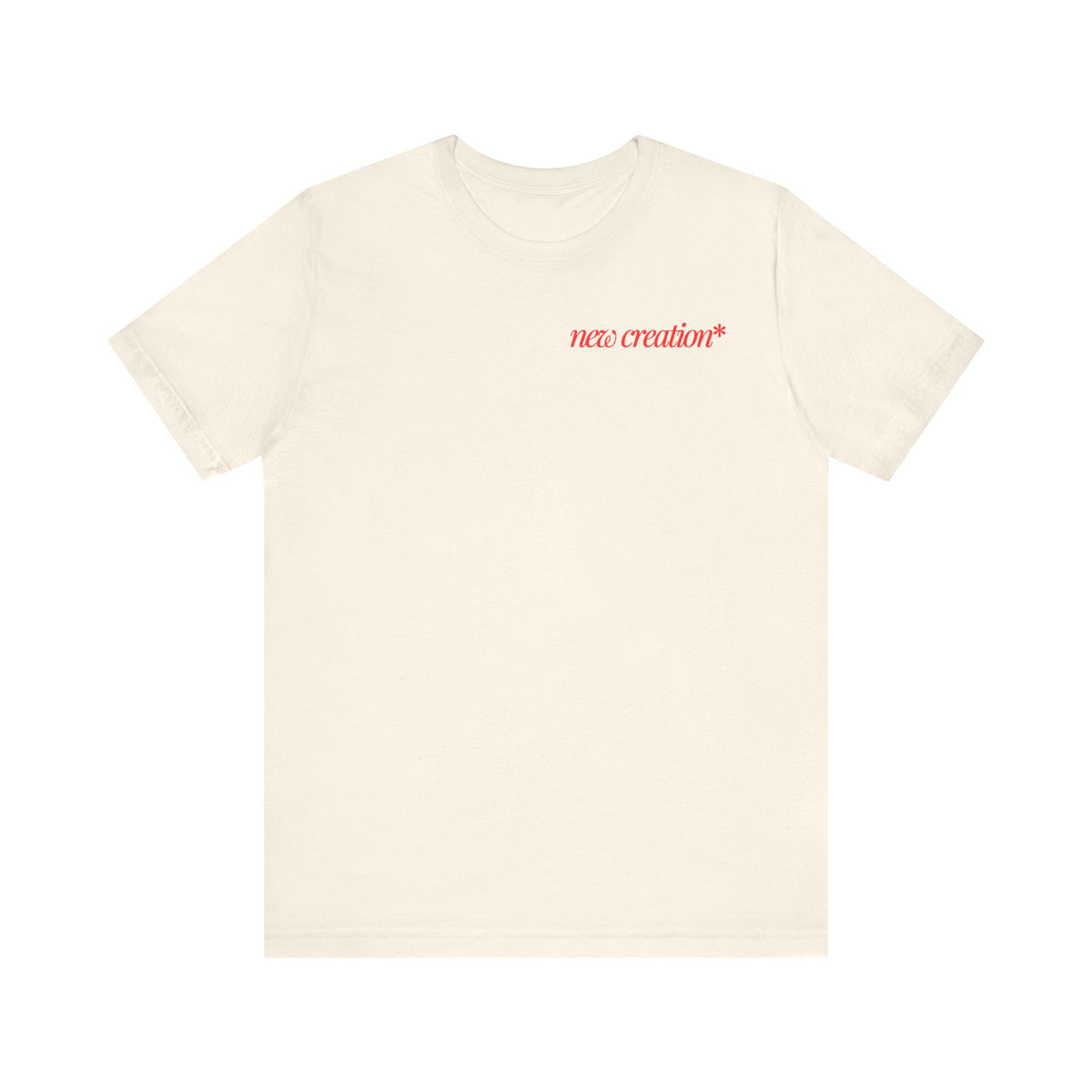 New Creation  2 Corinthians 5:17 T-Shirt