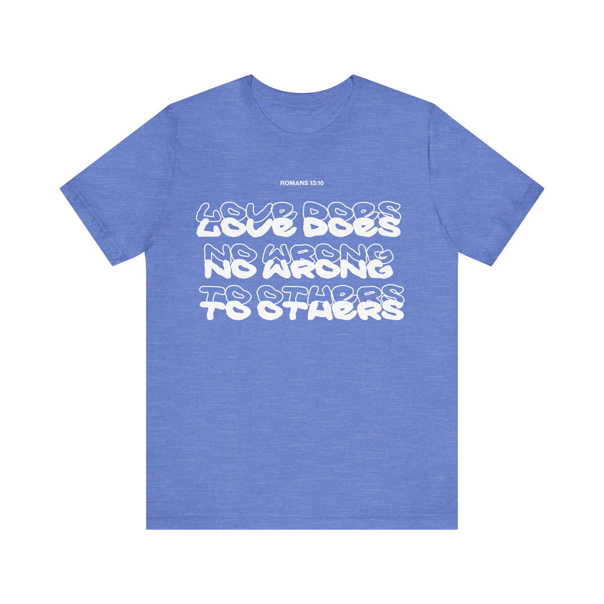 Love Does No Wrong T-Shirt