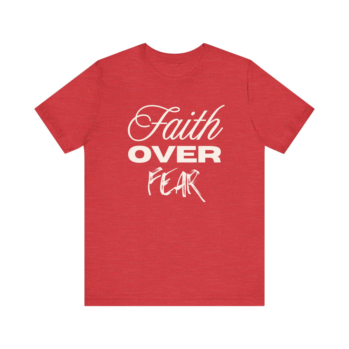 Faith Over Fear  T-Shirt