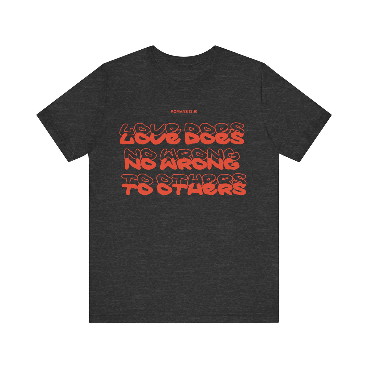 Love Does No Wrong T-Shirt