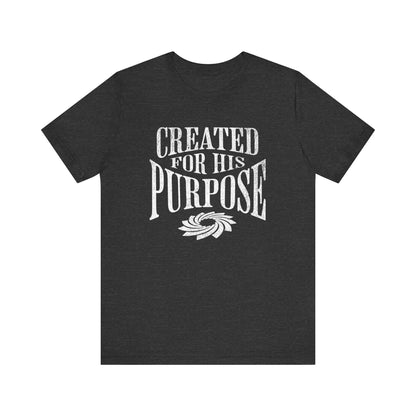 Created for His Purpose T-Shirt
