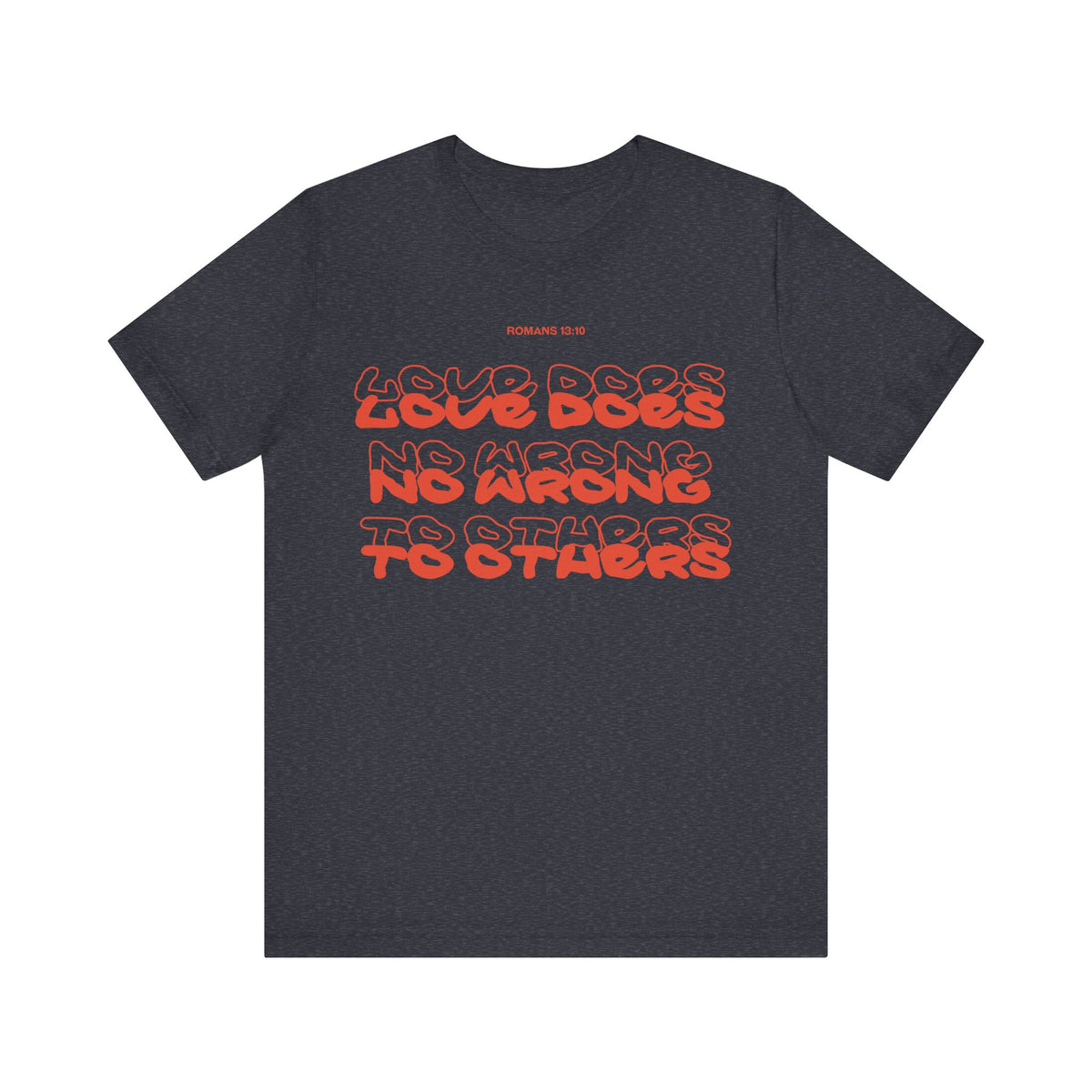 Love Does No Wrong T-Shirt