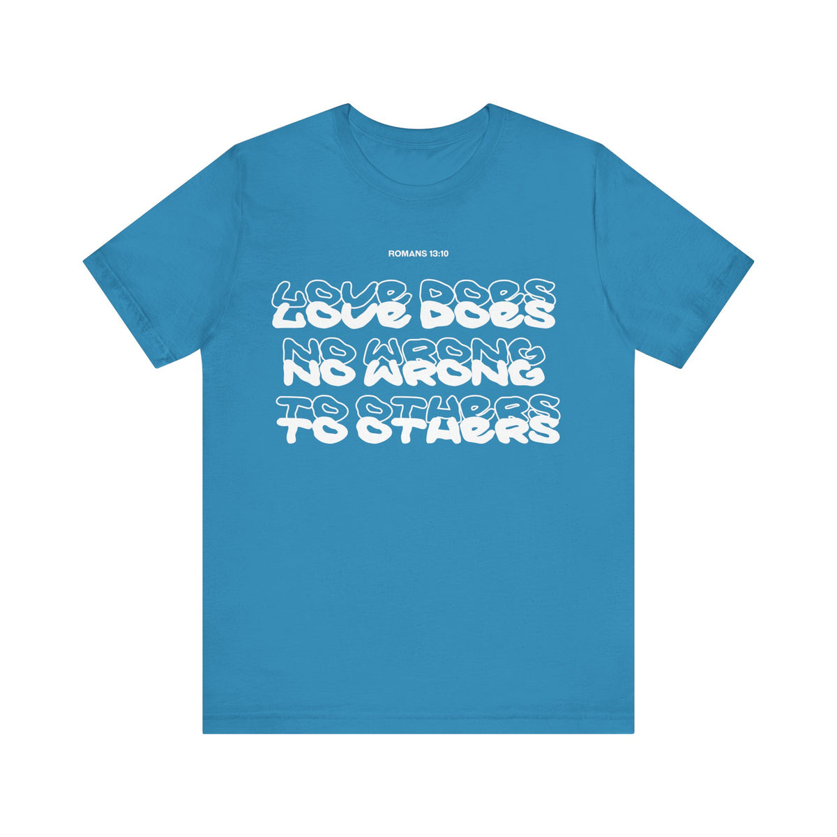 Love Does No Wrong T-Shirt