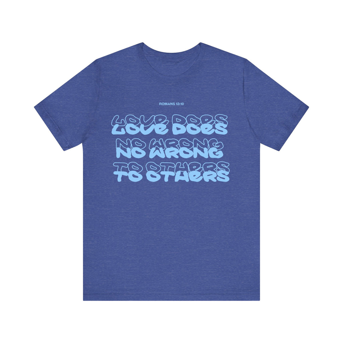 Love Does No Wrong T-Shirt